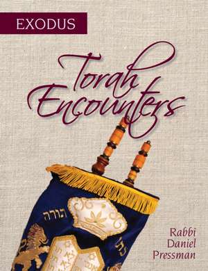 TORAH ENCOUNTERS EXODUS de Rabbi Daniel Pressman