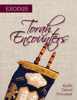 Torah Encounters: Exodus de Rabbi Daniel Pressman