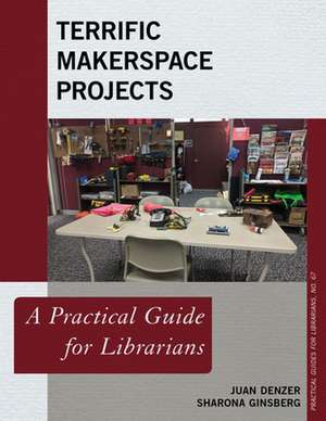 Terrific Makerspace Projects de Sharona Ginsberg