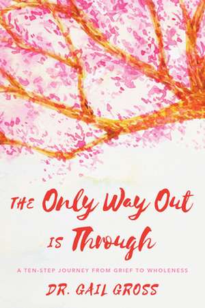 Only Way Out is Through de Gail Gross