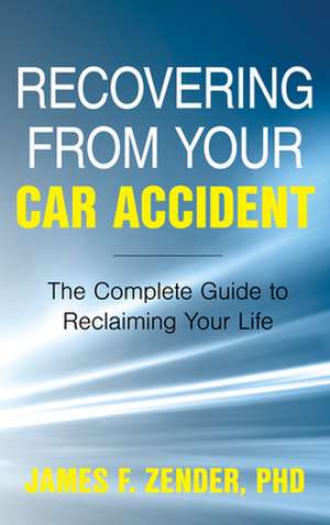 SURVIVING YOUR AUTO ACCIDENT RCB de Dr. James F. Zender