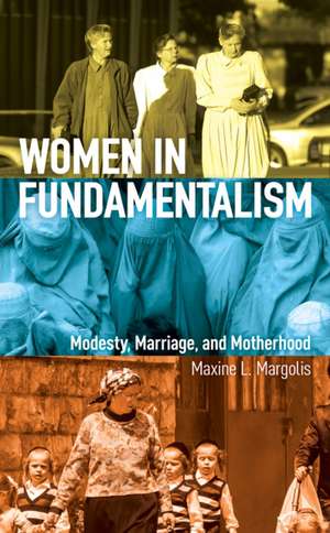 WOMEN IN FUNDAMENTALISM MODESPB de Maxine L.Professor Emerita of Anthropology Margolis