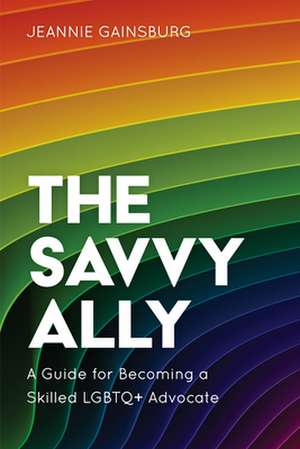 SAVVY ALLY A GUIDE FOR BECOMIPB de Jeannie Gainsburg