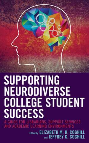 Supporting Neurodiverse College Student Success de Jeffrey G. Coghill