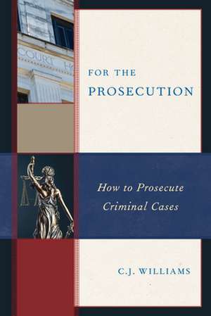 For the Prosecution de C J Williams