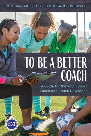 To Be a Better Coach de Lori Gano-Overway