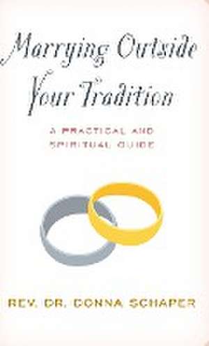 Marrying Outside Your Tradition de Donna Schaper