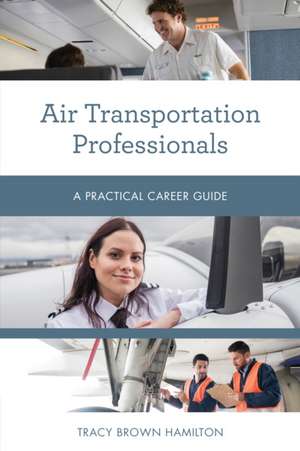 Air Transportation Professionals de Tracy Brown Hamilton