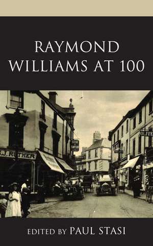 RAYMOND WILLIAMS AT 100