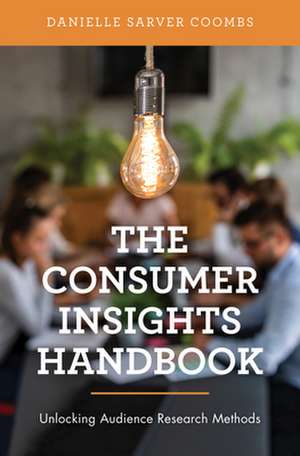 Consumer Insights Handbook de Danielle Sarver Coombs