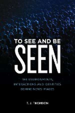 To See and Be Seen de T. J. Thomson