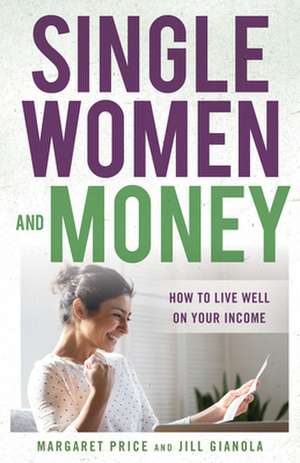 SINGLE WOMEN AND MONEY ACHIEVICB de Jill Gianola