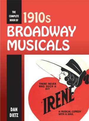 Complete Book of 1910s Broadway Musicals de Dan Dietz