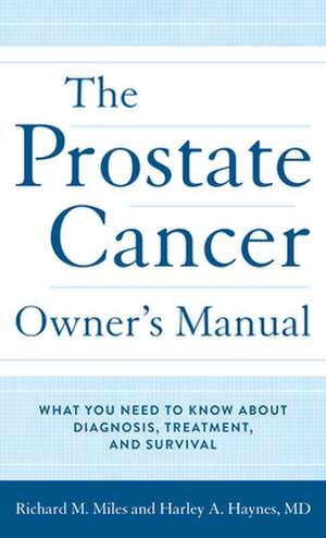 Prostate Cancer Owner's Manual de Richard M. Miles