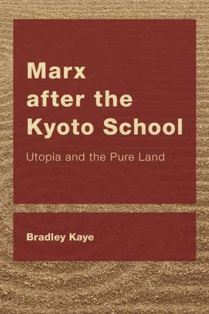 Marx after the Kyoto School de Bradley Kaye