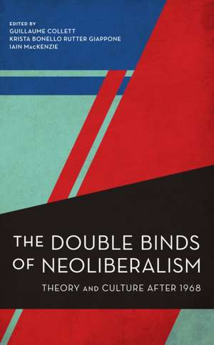 Mackenzie, I: Double Binds of Neoliberalism de Iain MacKenzie