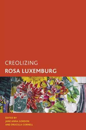 Creolizing Rosa Luxemburg