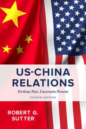 US-China Relations de Robert G. Sutter