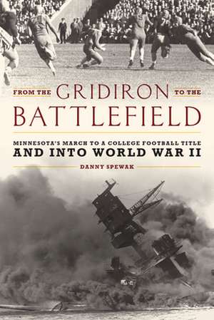 From the Gridiron to the Battlefield de Danny Spewak