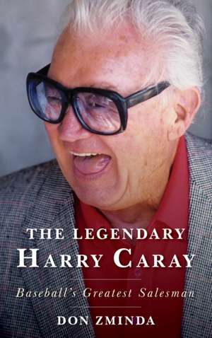 Legendary Harry Caray de Don Zminda