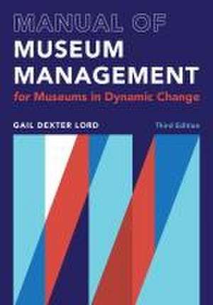 Manual of Museum Management de Gail Dexter Lord