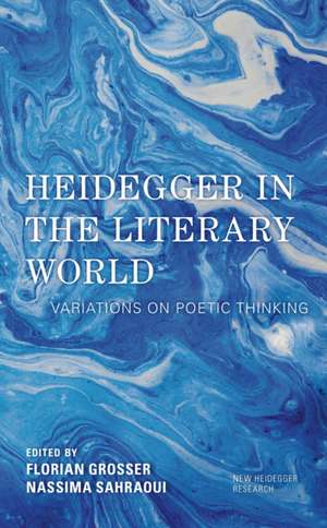 Heidegger in the Literary World de Florian Grosser