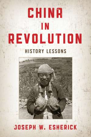 China in Revolution de Joseph W. Esherick