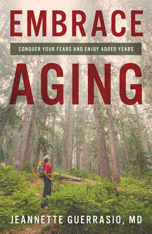 Embrace Aging de JeannetteMD Guerrasio