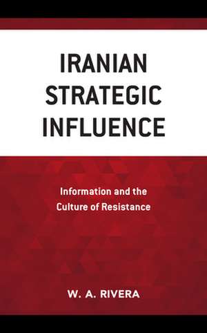 IRANIAN STRATEGIC INFLUENCE de W a Rivera