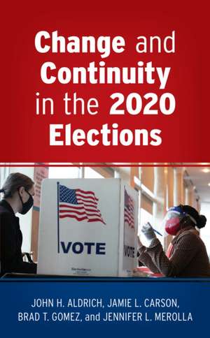 Change and Continuity in the 2020 Elections de John H. Aldrich