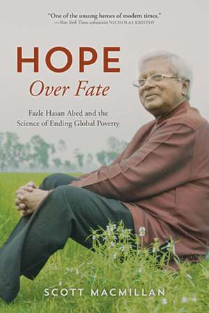 HOPE OVER FATE FAZLE ABED BRAC SCIEH de Scott MacMillan