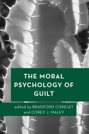 The Moral Psychology of Guilt de Bradford Cokelet