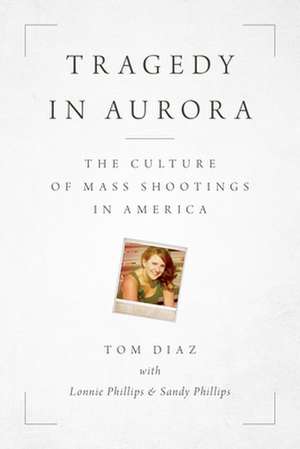 Tragedy in Aurora de Tom Diaz