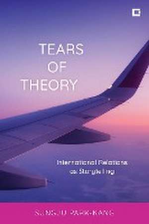 Park-Kang, S: Tears of Theory de Sungju Park-Kang