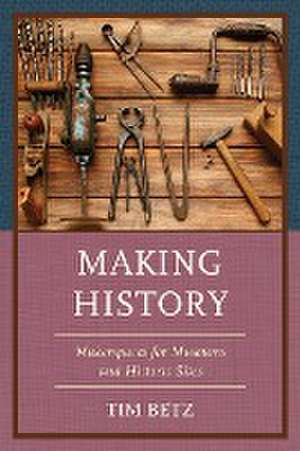 Making History de Tim Betz