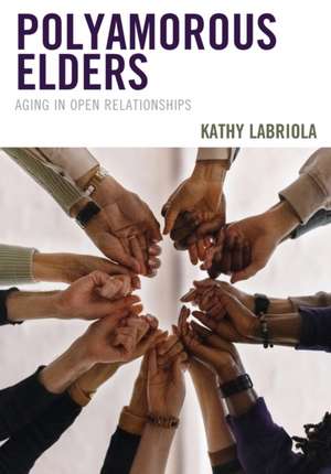 Labriola, K: Polyamorous Elders de Kathy Labriola