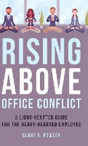 Fowler, C: Rising Above Office Conflict de Clare E Fowler