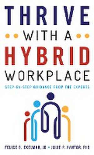 Thrive with a Hybrid Workplace de Felice Ekelman