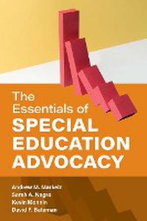 The Essentials of Special Education Advocacy de Andrew M Markelz