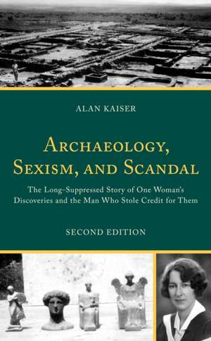 Archaeology, Sexism, and Scandal de Alan Kaiser