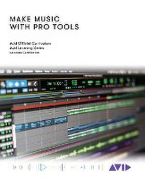 Make Music with Pro Tools de Avid Technology