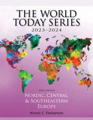 Nordic, Central, and Southeastern Europe 2023-2024 de Wayne C. Thompson