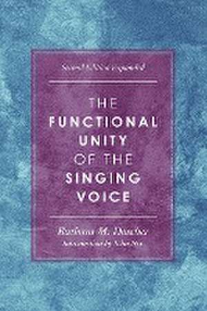 The Functional Unity of the Singing Voice de Barbara M. Doscher