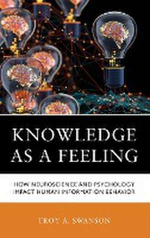 Knowledge as a Feeling de Troy A. Swanson