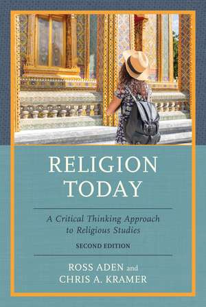 Religion Today: A Critical Thinking Approach to Religious Studies de Ross Aden