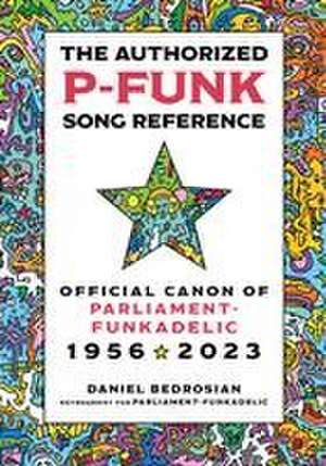 The Authorized P-Funk Song Reference de Daniel Bedrosian