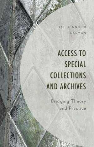 Access to Special Collections and Archives de Jae Jennifer Rossman