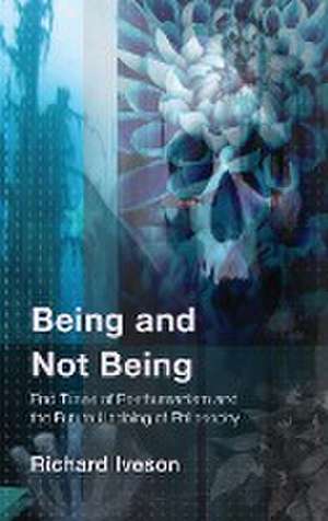 Being and Not Being de Richard Iveson