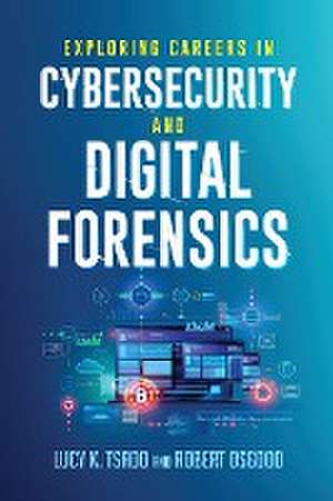 Exploring Careers in Cybersecurity and Digital Forensics de Lucy Tsado