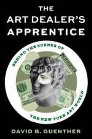 The Art Dealer's Apprentice de David Guenther